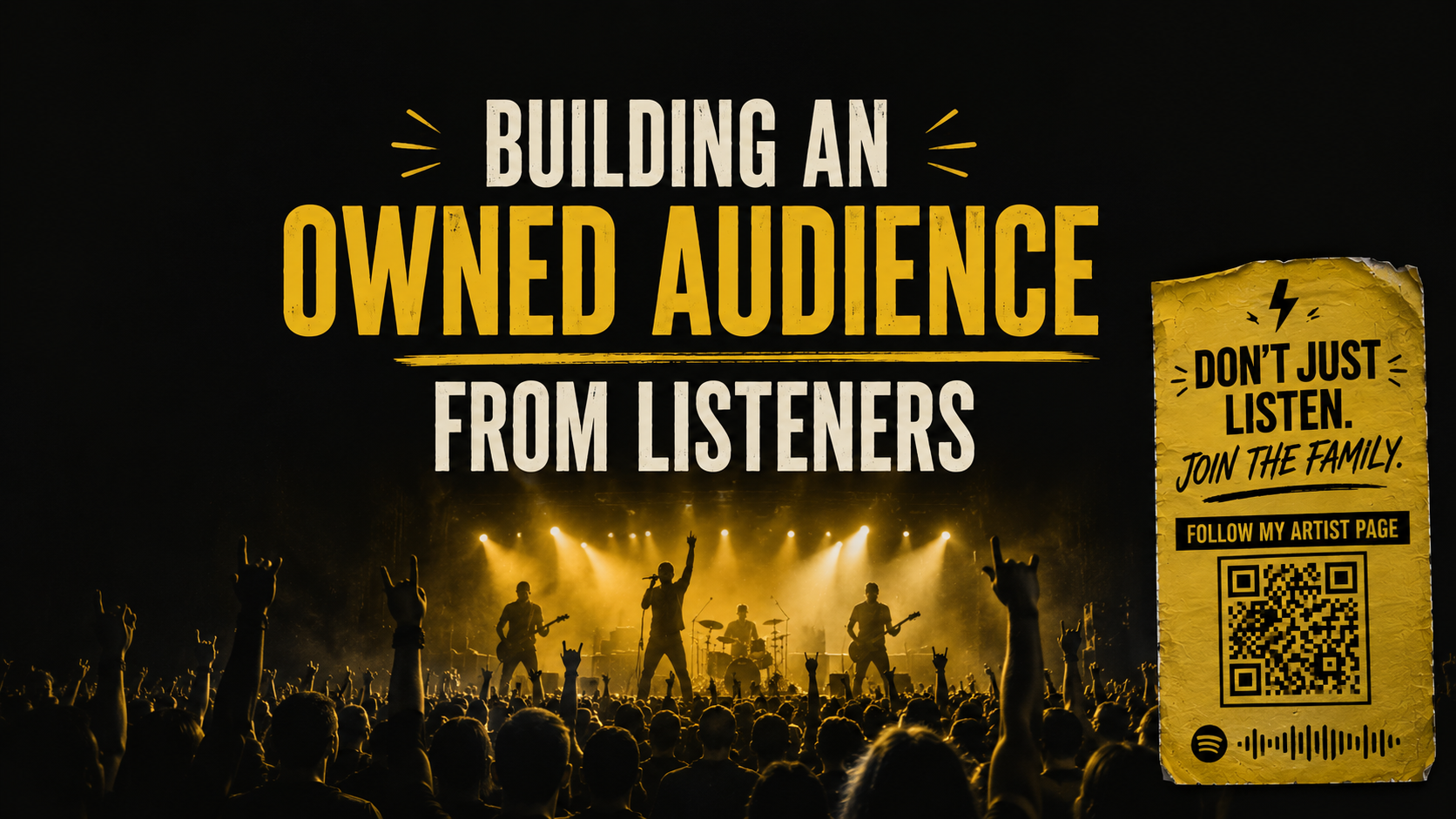 Title: Building an owned audience from your listeners on the left side of the image. the right side shows an audience where a qr code hangs in the venue that asks to follow an artist